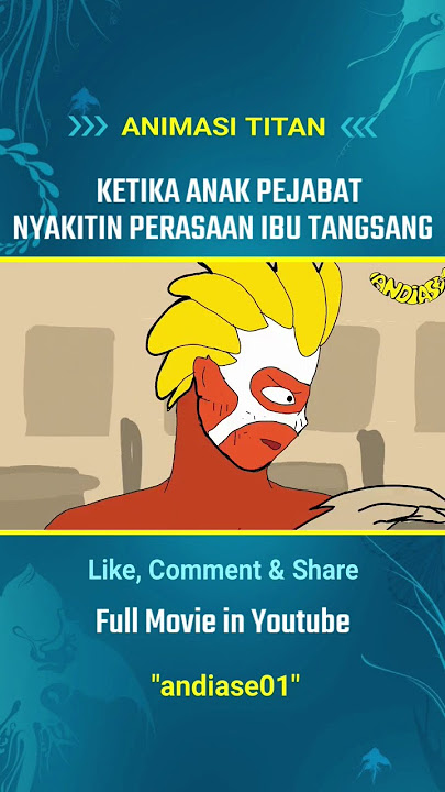 KETIKA ANAK PEJABAT NGAKITIN PERASAAN IBU TANGSANG - Animasi Titan #andiase01 #attackontitan