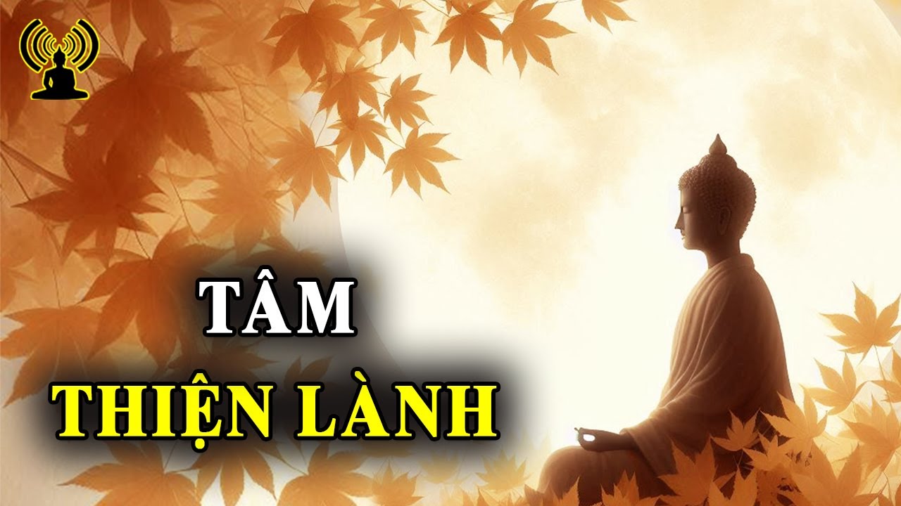 Giữ lấy tâm niệm thiện lành và một trái tim biết yêu thương