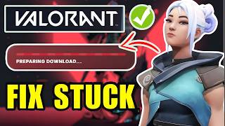 How to FIX Valorant Stuck at Preparing Download Screen | Valorant Preparing Download Screen FIX