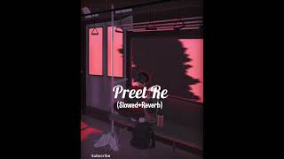 Preet Re (Slowed+Reverb) | Darshan Raval | Jonita Gandi | Rochak Kohli | Dhadak 2 