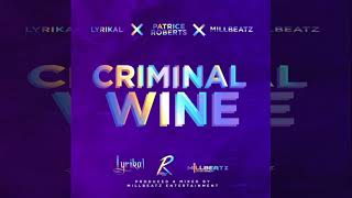 Lyrikal X Patrice Roberts - Criminal Wine