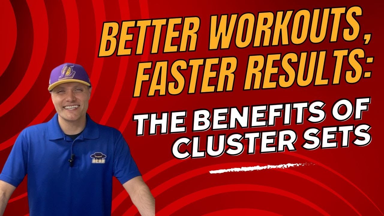 Better Workouts, Faster Results: The Benefits of Cluster Sets
