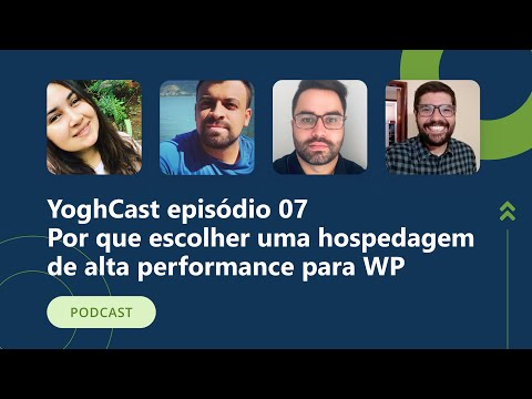 Por que escolher uma hospedagem de alta performance para WordPress? - YoghCast #007