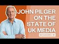 John pilger on the state of the uk media