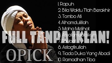 OPICK FULL ALBUM (( TANPA IKLAN )) #opick #lagureligi #opickrapuh