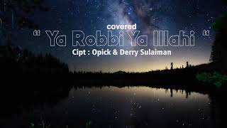 Cover opick \u0026 derry Ya Robbi Ya ilahi