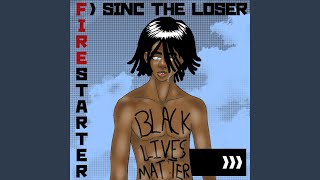 Watch Sinc The Loser Fire Starter video