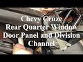 Chevy Cruze Rear Door Panel, Quarter Window, and Division Channel Removal and Installation