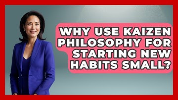 Why Use Kaizen Philosophy For Starting New Habits Small? - Habit Hacks Hub