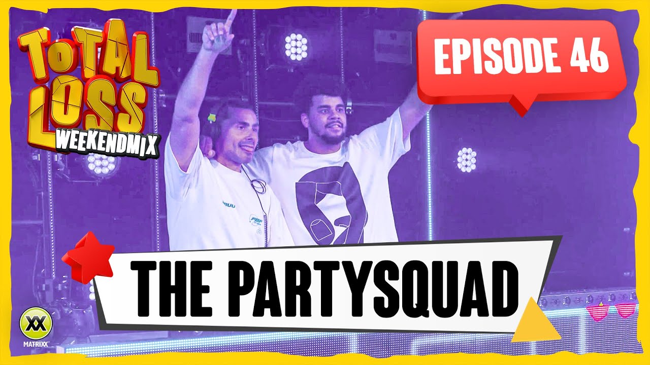 Total Loss Weekendmix | Episode 46 - The Partysquad