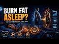 Burn Fat While Sleeping? 🔥 The Nighttime Science Explained