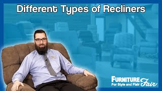 What are the Different Types of Recliners?