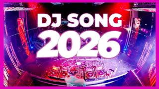 DJ SONG MIX 2026 - Remixes & Mashups of Popular Songs 2026 | DJ Remix Club Music Disco Dance 2025