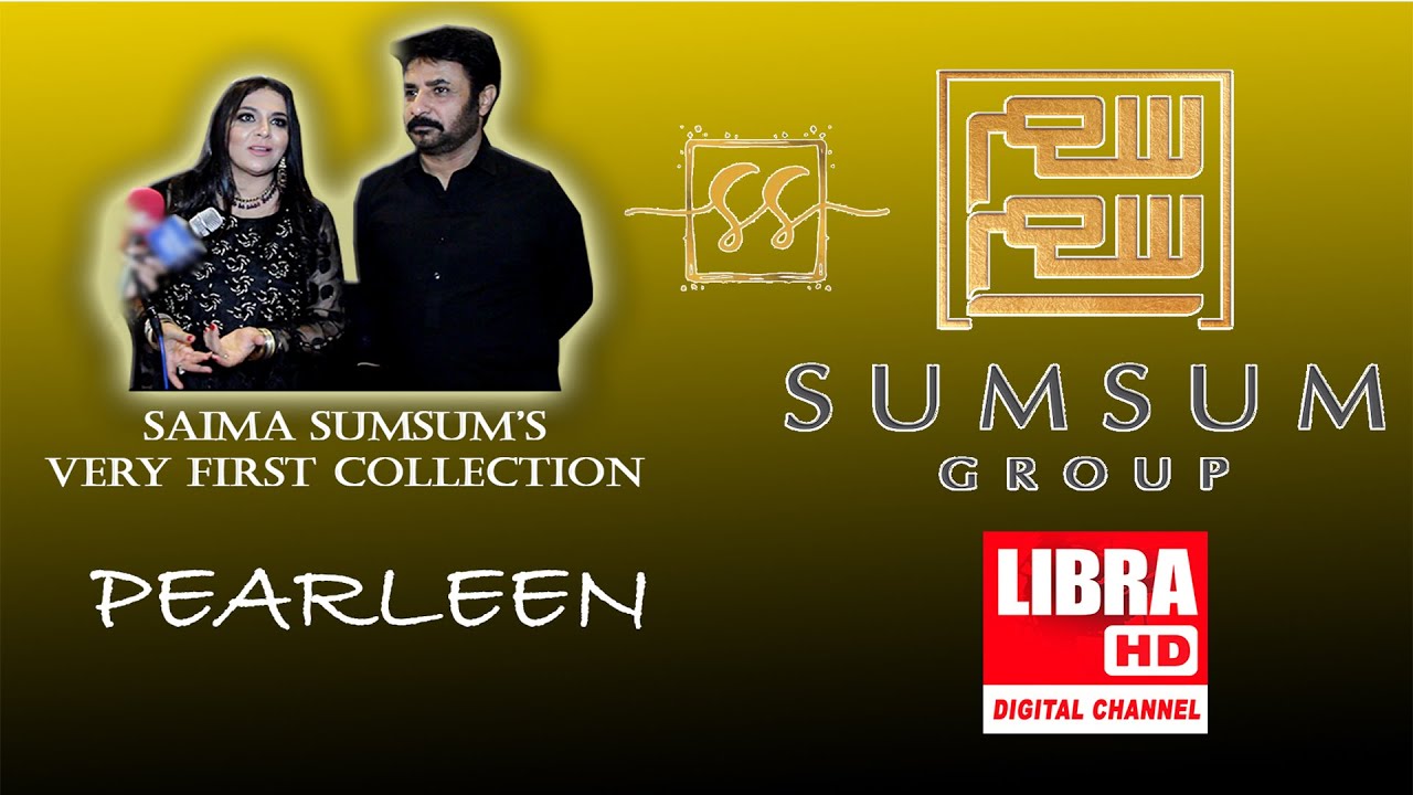 Saima Sumsum first Collection | PEARLEEN | Libra HD