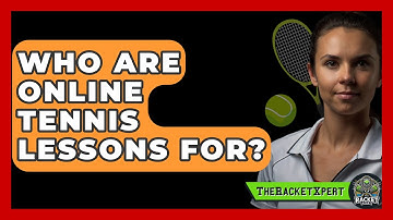 Who Are Online Tennis Lessons For? - The Racket Xpert