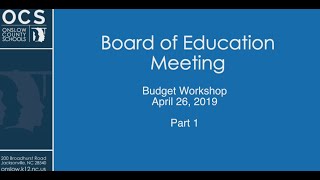 BOE Budget Workshop April 26, 2019 - Part 1 of 2