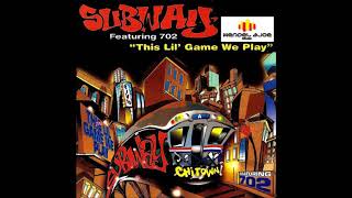 Subway Ft. 702  – This Lil' Game We Play