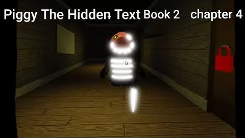 Roblox Piggy The Hidden Text Book 2 chapter 4