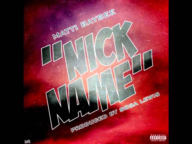 Watch Matti Baybee - NickName on YouTube Watch Matti Baybee - NickName on YouTube