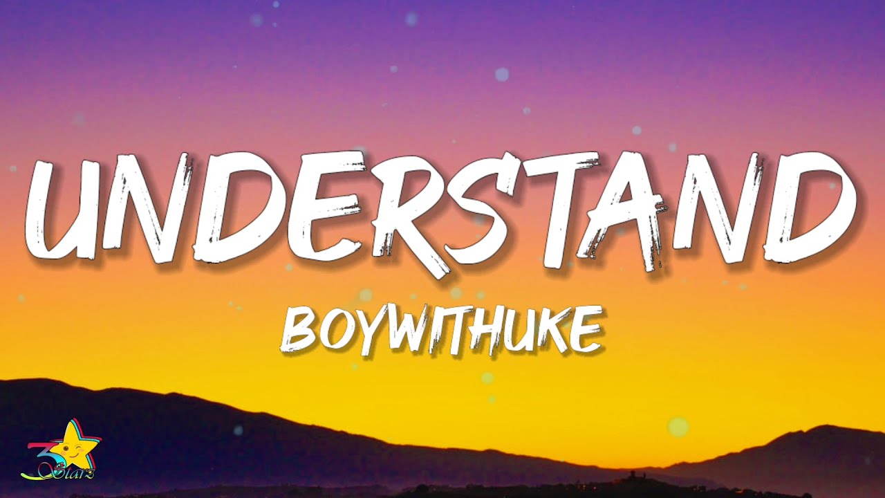 BoyWithUke - Understand (Lyrics) 