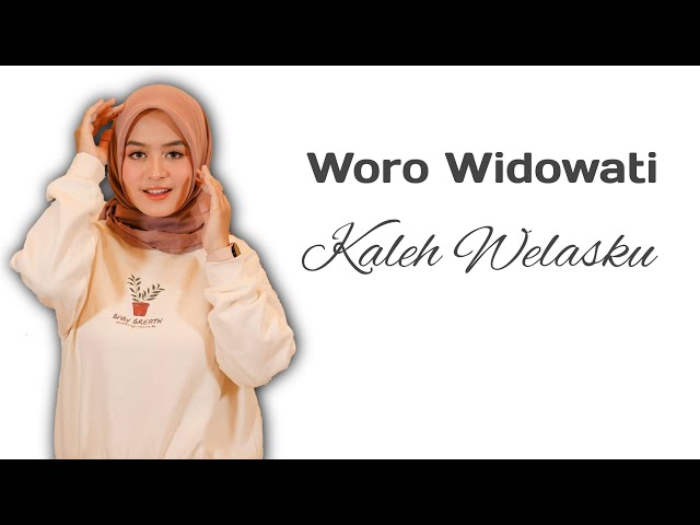 Woro Widowati - Kaleh Welasku | lirik class=