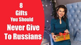 8 Gifts You Should Never Ever Give to Russians
