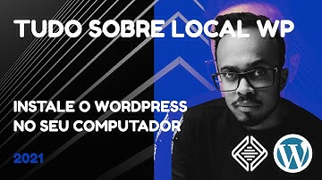 LOCAL WP | COMO INSTALAR O WORDPRESS NO PC GRÁTIS 2022 - (Aprenda WP sem gastar com Hospedagem)