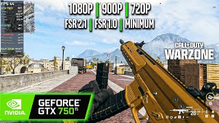 GTX 750 Ti | COD : Warzone 3 - 1080p, 900p, 720p, FSR