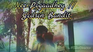 Nee Pogaadhey Godson Bandit