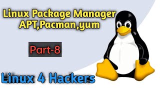 Linux Package Manager Explained | APT, YUM, DNF, Pacman& More (Linux 4 Hacker Course - Part 8 )