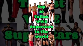 Top 10 Tallest WWE Superstars In The World.