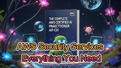 AWS AI Practitioner (AIF-C01) Exam Cram 10 - Master AWS Security Services for AI