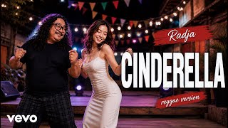 Radja - Cinderella | Reggae Version By RuangVideo.YT