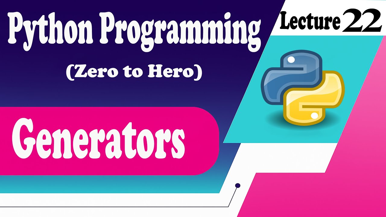 [Python- 22] Mastering Generators in Python: From Basics to Advanced ...