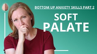 Use the Soft Palate to Trigger Calm/Hack the Parasympathetic Nervous System: Anxiety Skill #13 screenshot 3