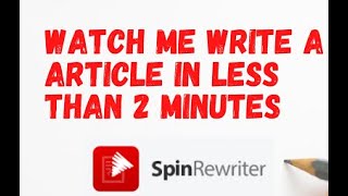 How to write articles fast SpinRewriter under 2 mins articles