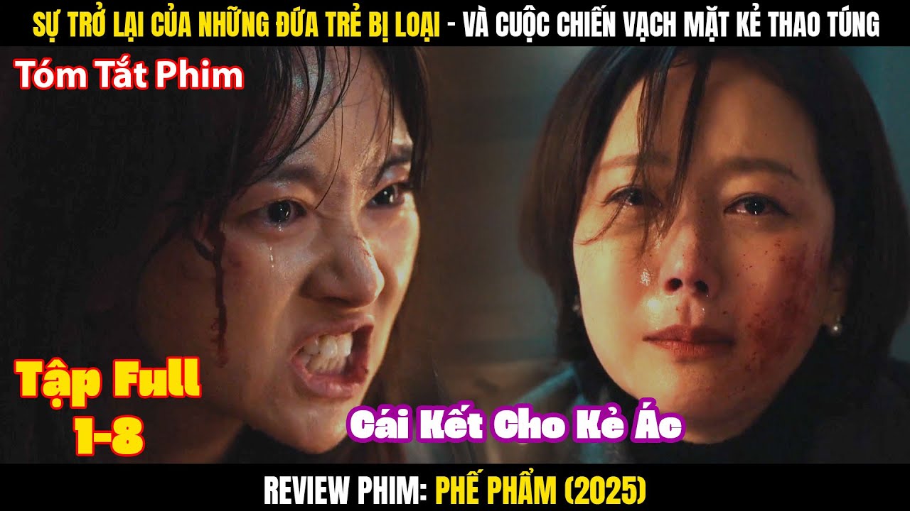 Review Phim: Sự Trở Lại Của Những Đứa Trẻ Khiếm Khuyết | Phế Phẩm Full