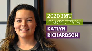 2020 3MT: Katlyn Richardson (Finalist)