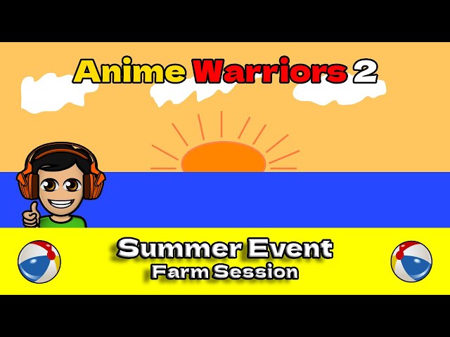 EXPLAINING EVERYTHING ABOUT THE NEW UPDATE 11 - ANIME WARRIORS 2 SUMMER  EVENT 