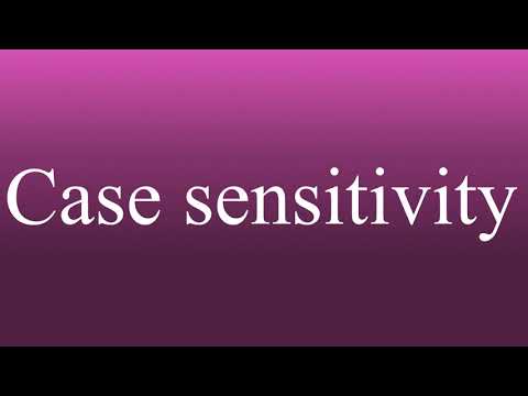 Case sensitivity - Meaning and How To Pronounce