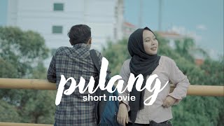 PULANG (SHORT MOVIE )