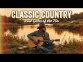 Timeless Slow Old Country Mix Collection – Best Classic Country Songs Playlist 2025