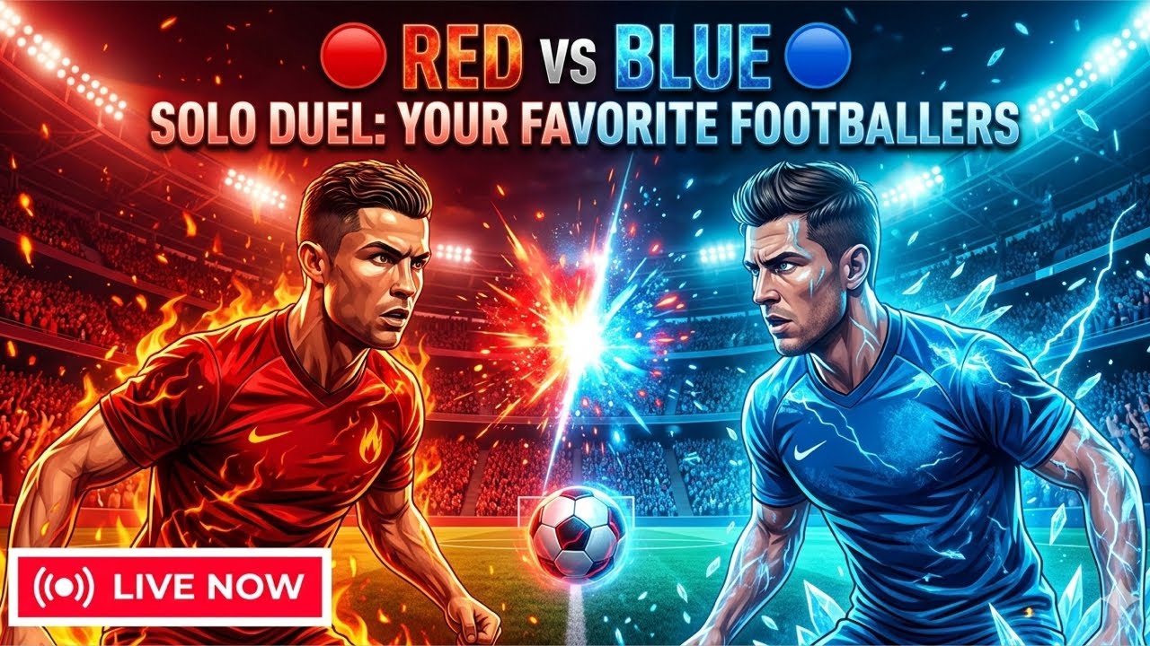 🔴 RED vs BLUE 🔵 Solo Duel: Your Favorite Footballers  LIVE NOW