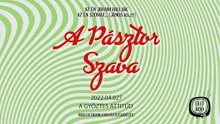 A győztes attitűd - Kiss József A Pásztor Szava (2022.04.27.)