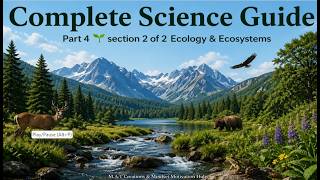 Complete Science Guide Part 4 🌱 section 2 of 2 | Ecology and Ecosystems Explained for Kids