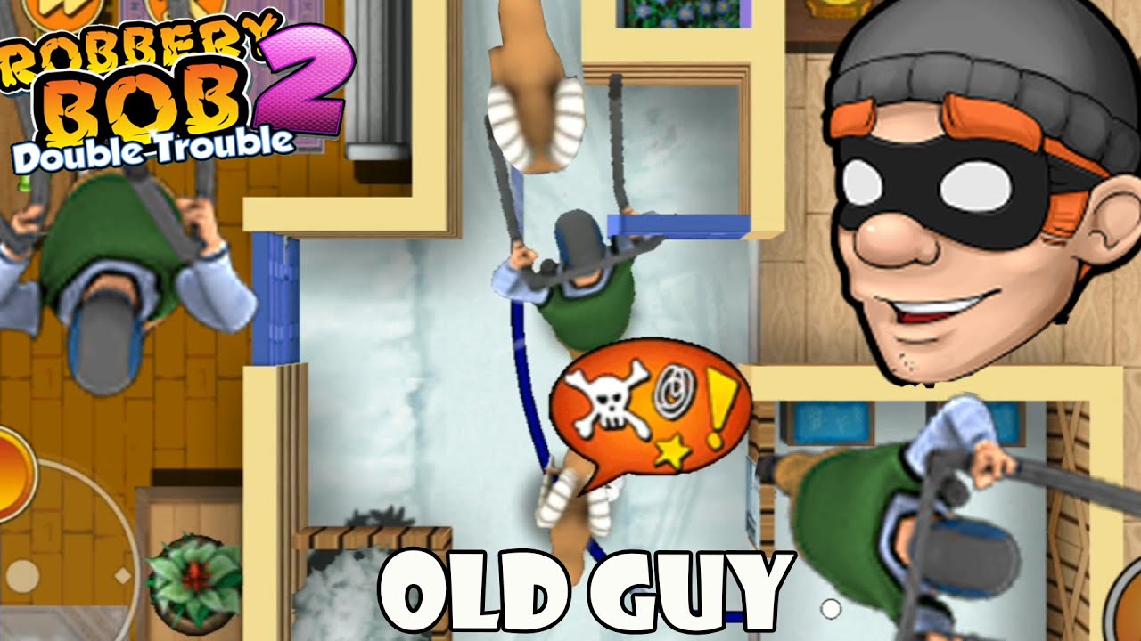Robbery Bob 2 - Use OLD GUY - part 12