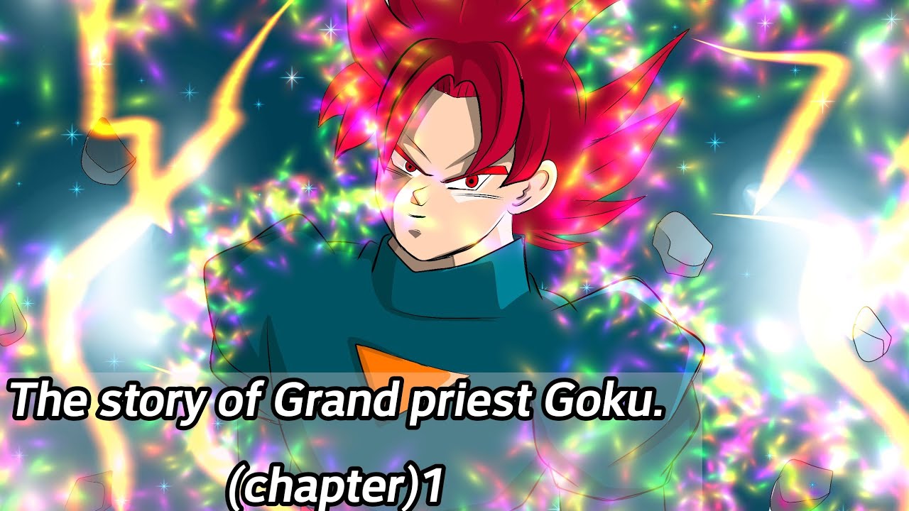 The Story of grand priest Goku what if Goku landed on Zeno's world /The grand priest meets goku