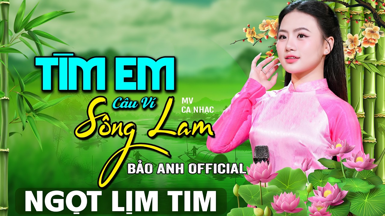 Tìm Em Câu Ví Sông Lam - Bảo Anh Offical 🎵LK Dân Ca Xứ Nghệ Hay Nhất | Mở Nghe Triệu Người Mê