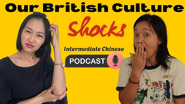 Our British culture shocks | Comprehensible input | Intermediate Chinese