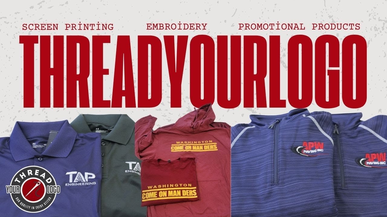 Thread Your Logo Commercial | Embroidery, Screen Printing and Apparel Decorator